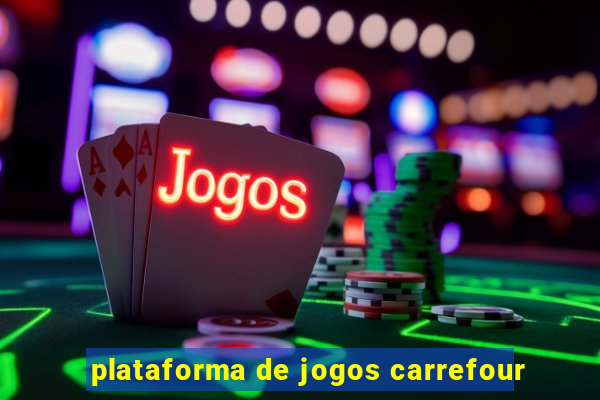 plataforma de jogos carrefour